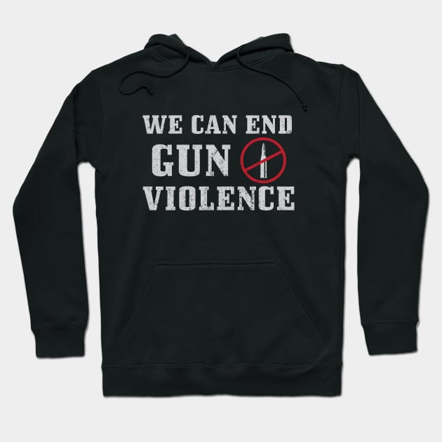 We can end gun violence gift /  Retro vintage peace lovers gifts Hoodie by angel